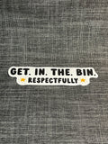 Ashy Anne GET IN THE BIN Sticker